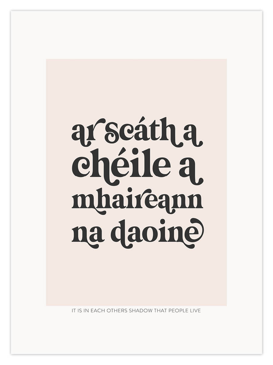 ar scáth a chéile a mhaireann na daoine (W)