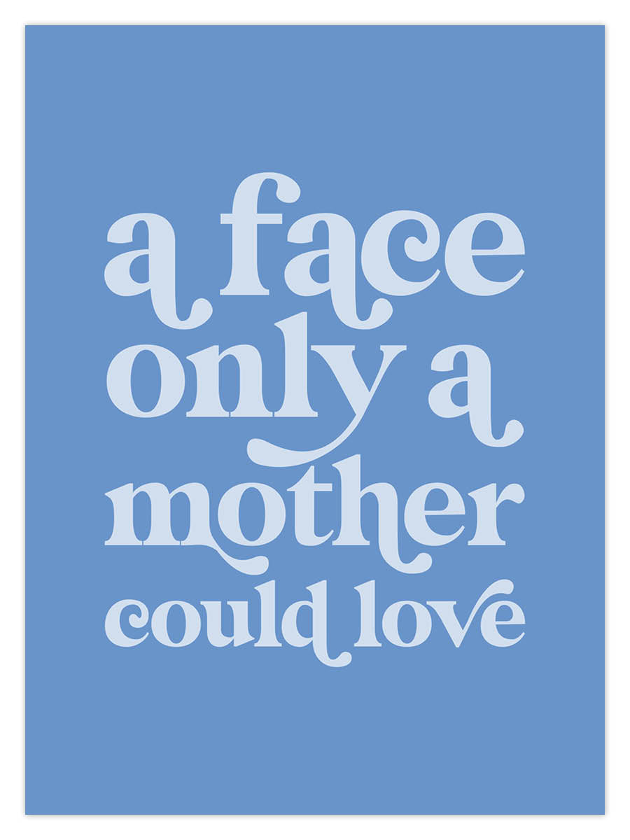 Face Only Mother Could Love (W) - Image 3