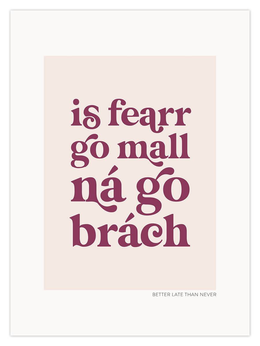 is fearr go mall ná go brách (W) - Image 3