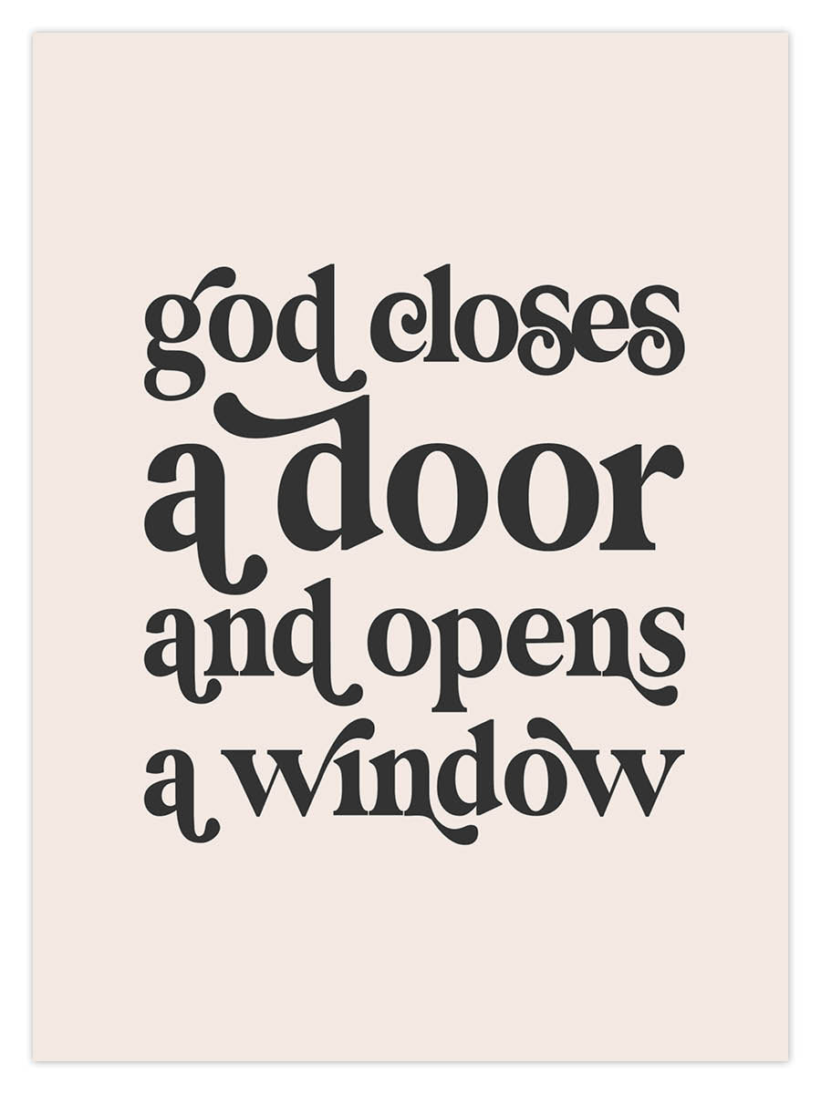 God Closes Door Opens Window (W)