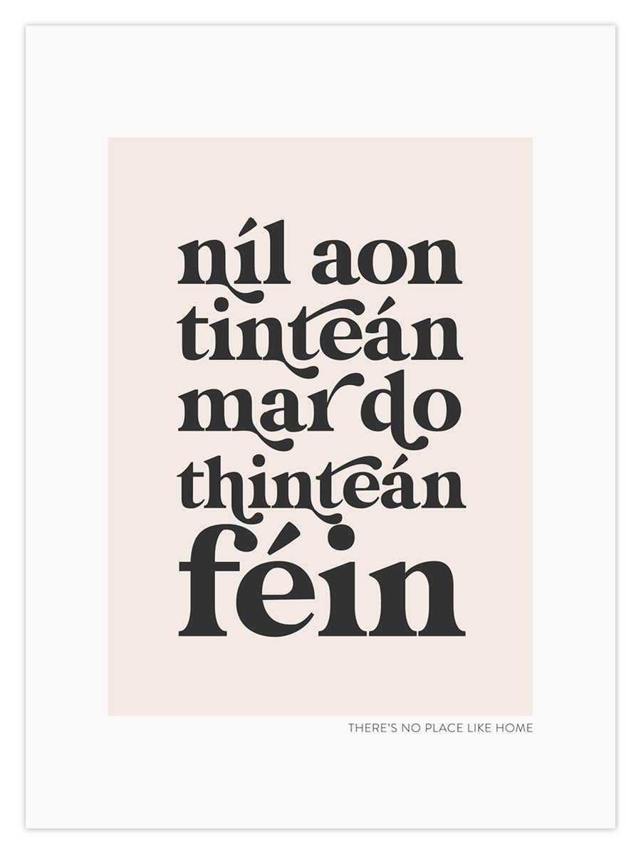 níl aon tinteán mar do thinteán féin (W)