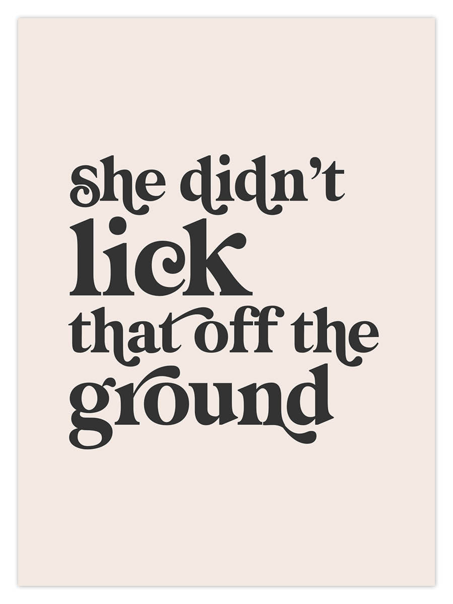 Lick That Off Ground (W)