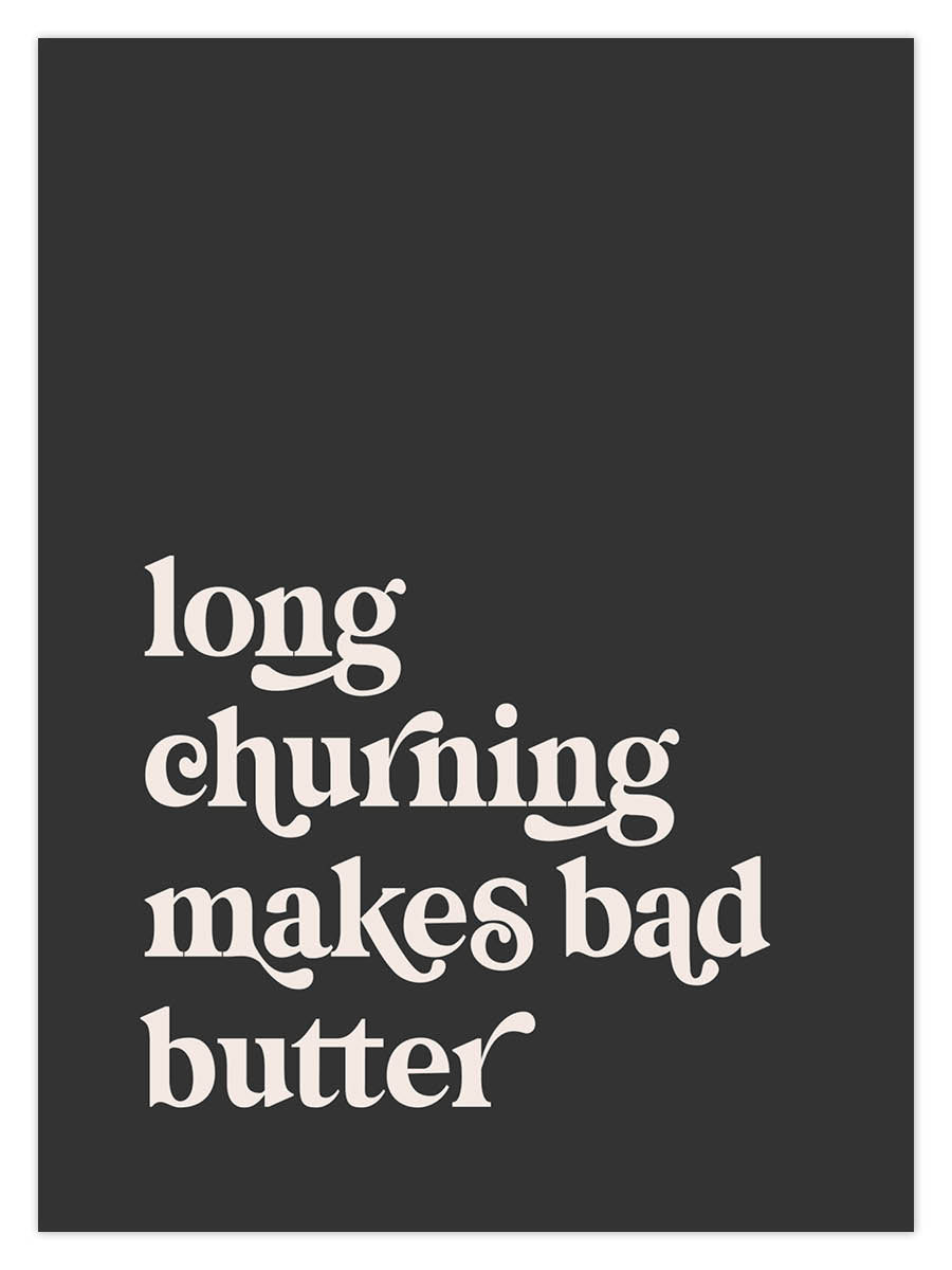 Long Churning Makes Bad Butter (W) - Image 2