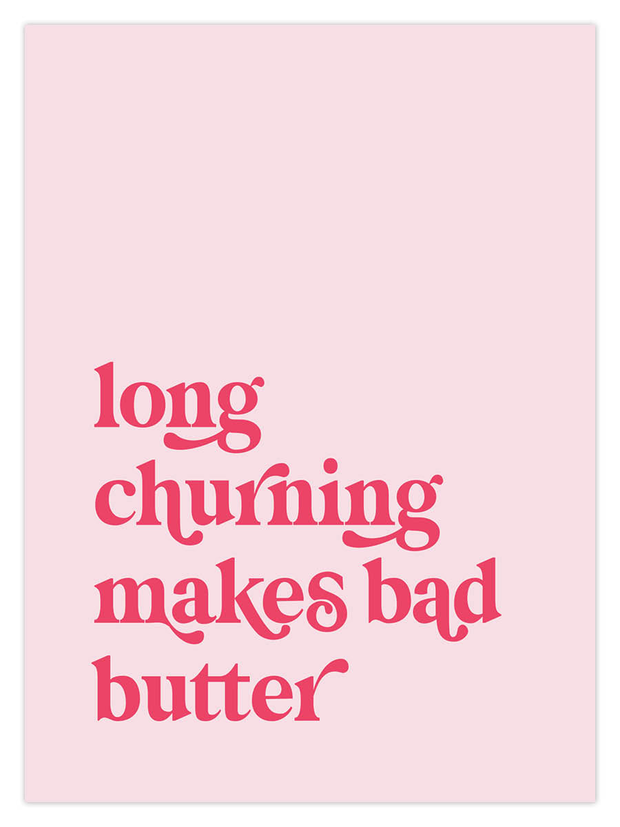 Long Churning Makes Bad Butter (W) - Image 3