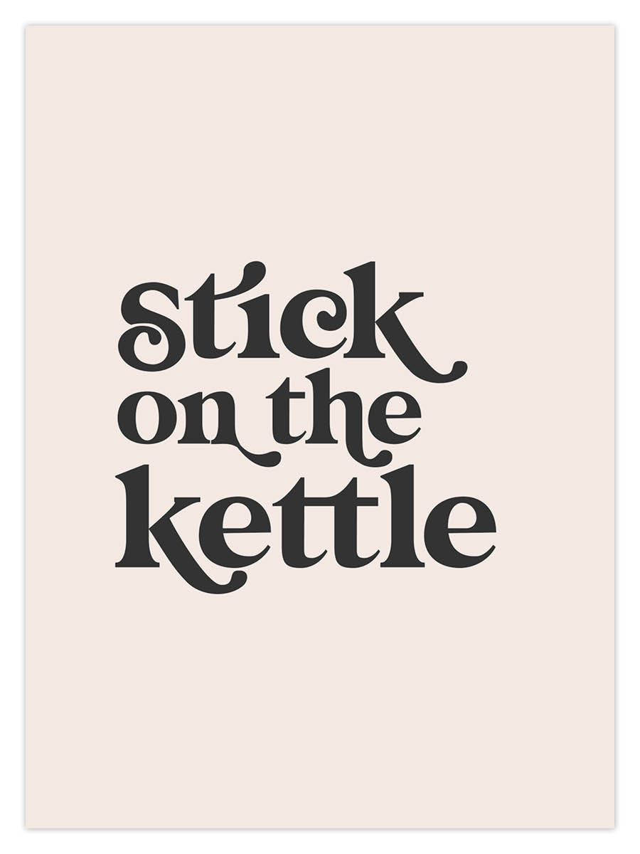 Stick On The Kettle (W)