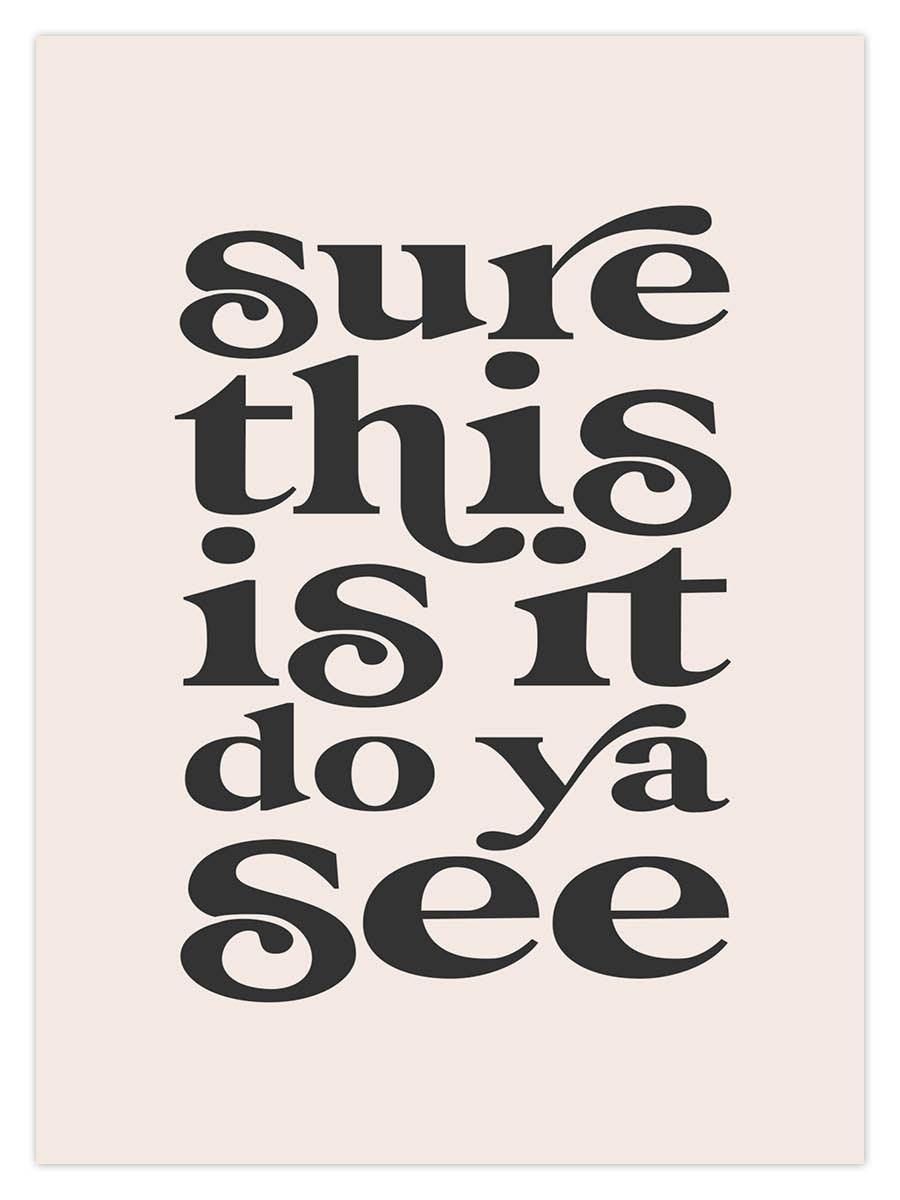 Sure This Is It (W)