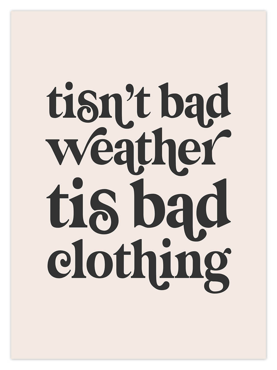 Bad Weather Bad Clothing (W)