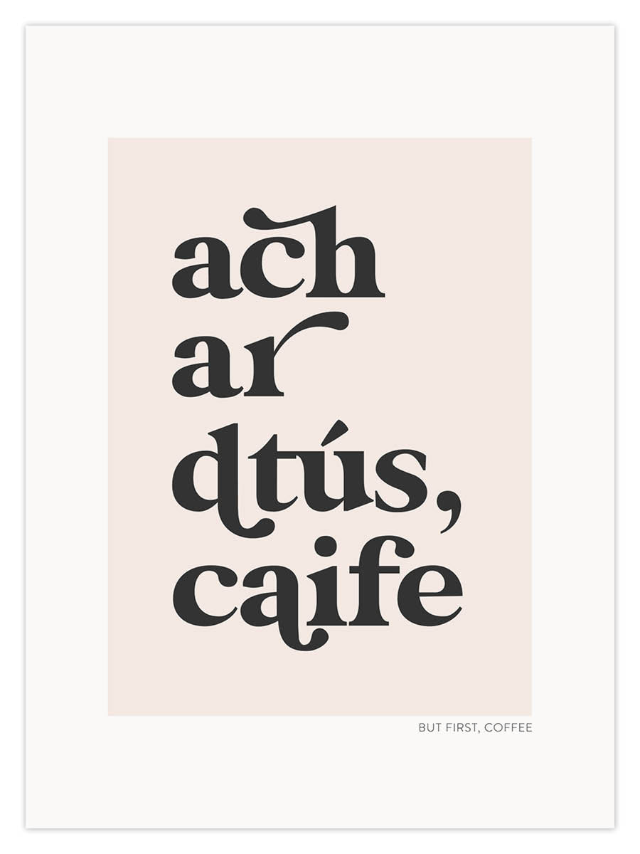 ach ar dtús, caife (W)