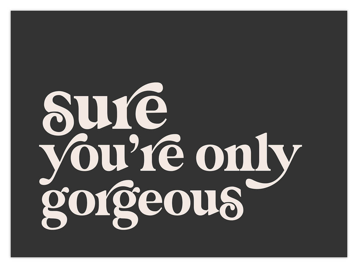 Sure Your Only Gorgeous (W) - Image 2