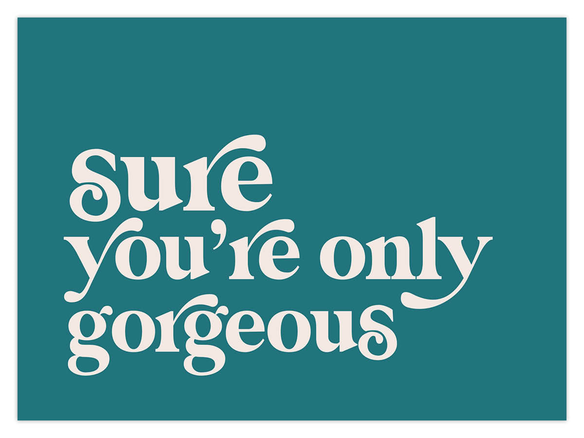 Sure Your Only Gorgeous (W) - Image 3